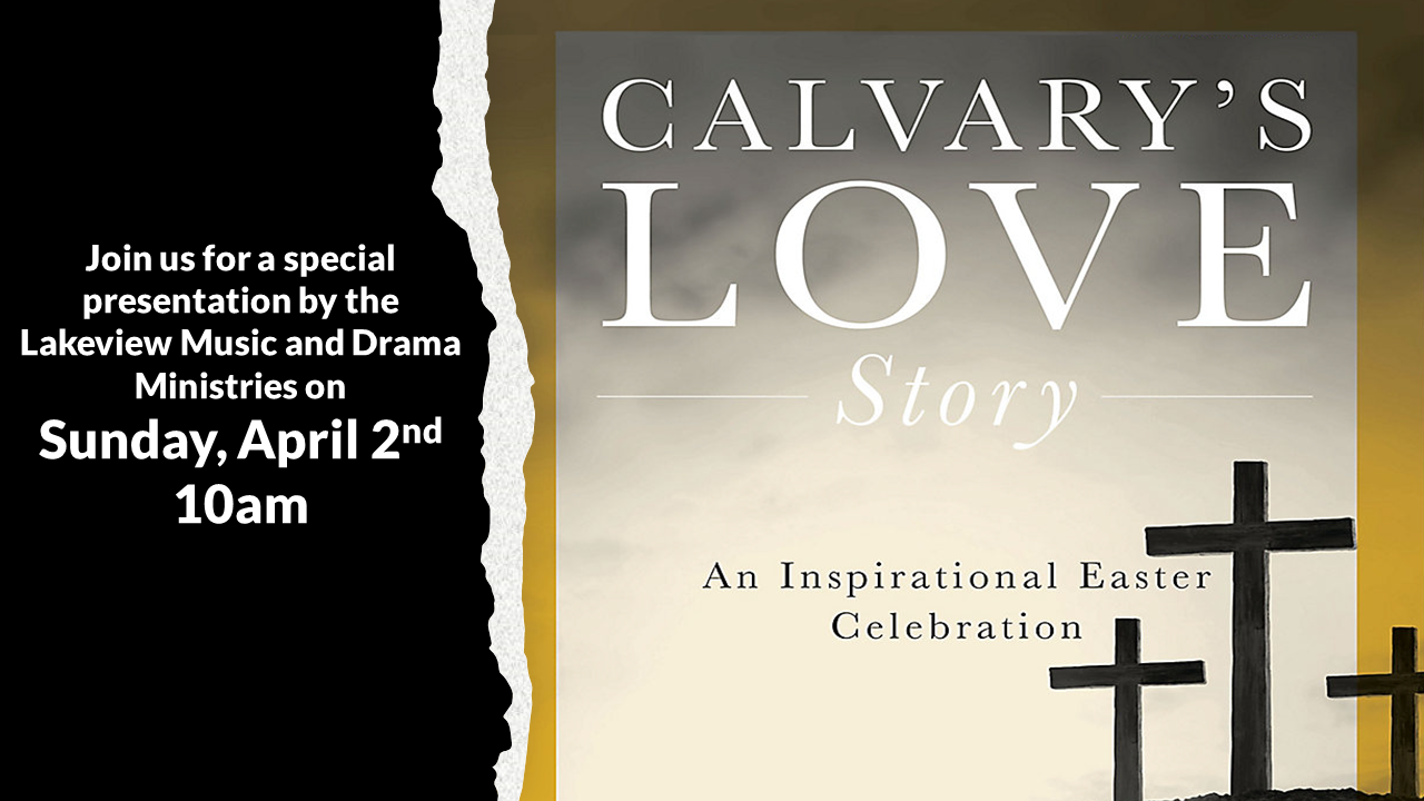 Calvary's Love Story Musical Drama Presentation